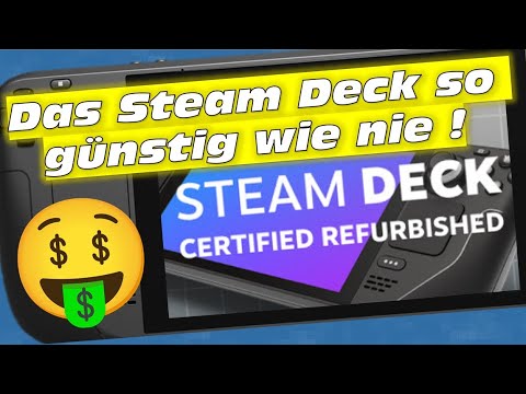 🤑💰Das Steam Deck so günstig wie nie ! | 💰 Das Steam Deck Certified Refurbished Program ! 💰