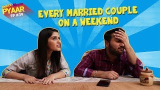 Every Married Couple On A Weekend | Khatta Meetha Pyaar | Life Tak