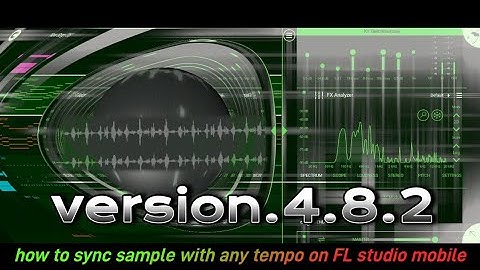 how to sync sample with any tempo on FL studio mobile version 4.8.2