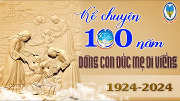 165.  Kể chuyện 100 năm Dòng CĐMĐV - Đức Khó Nghèo Của Cha Giuse