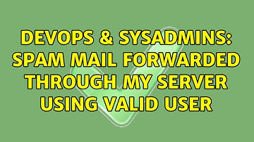DevOps & SysAdmins: Spam mail forwarded through my server using valid user (2 Solutions!!)