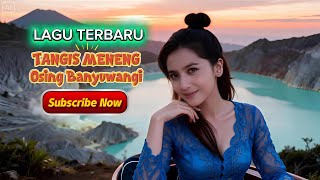 Download Lagu Lagu Baru TANGIS MENENG - Osing Banyuwangi MP3