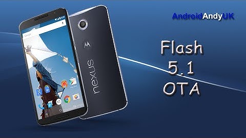 Nexus 6: Manually Flash 5.1 OTA