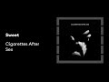Sweet Cigarettes After Sex Without Music بدون موسيقي