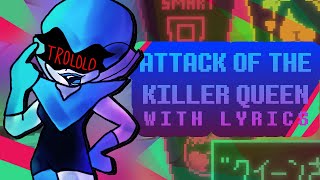 Attack of the Killer Queen WITH LYRICS | Deltarune Cover | ft @roadkilledx  & @wackchirpractor3785