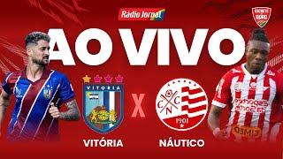 VITÓRIA X NÁUTICO - AO VIVO | CAMPEONATO PERNAMBUCANO 31.01.26