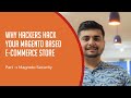 Why would someone hack your Magento Store? Know Hackers Mindset