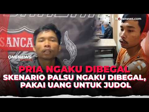Viral! Pria Ngaku Dibegal, Ternyata Skenario Palsu Pakai Uang Majikan Untuk Judol | OneNews Update