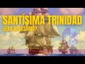 El Santísima Trinidad, El Escorial de los Mares. Un barco tan majestuoso como mediocre.