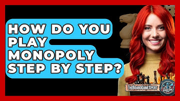 How Do You Play Monopoly Step By Step? - The Board Game Xpert