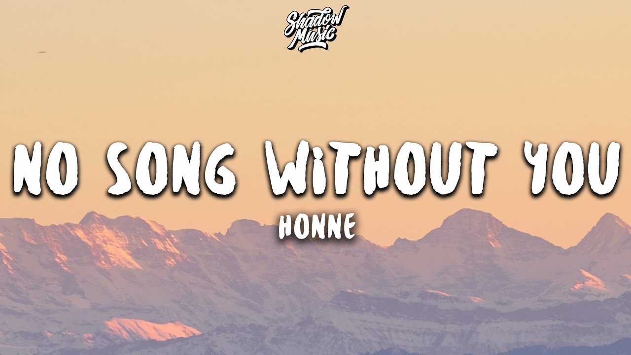 HONNE No Song Without You Lyrics YouTube HONNE No Song Without You Lyrics YouTube