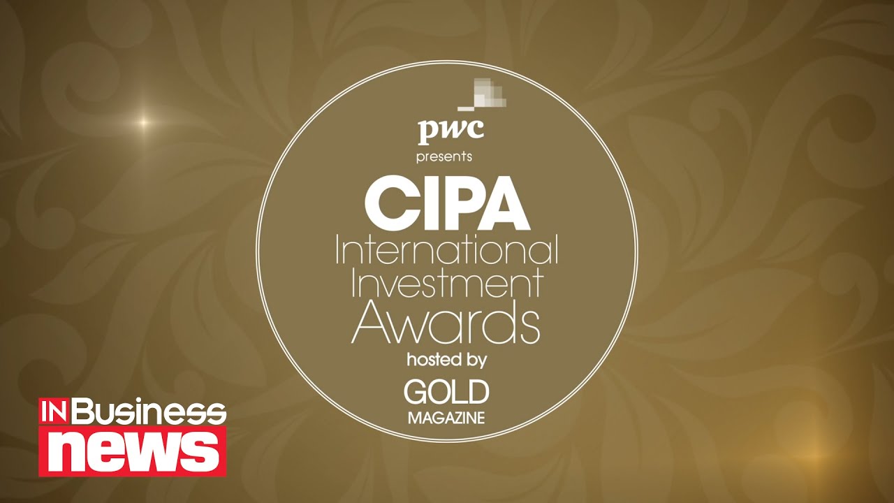CIPA International Investment Awards Hosted by Gold Magazine YouTube