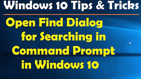 Open Find Dialog for Searching in Command Prompt in Win 10 - Windows 10 Tips and Tricks
