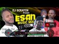 Latest esan music mix vol1jan 2020by dj scratchcom kaladu dr afile wadada eromosele