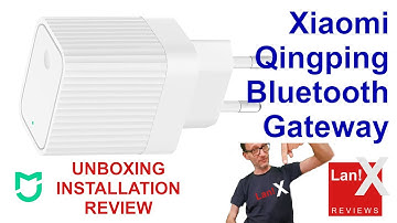 Xiaomi Qingping Bluetooth Gateway (Unbox-Install-Demo)