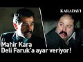 Karadayı - Mahir Deli Faruk'a Ayar Veriyor!