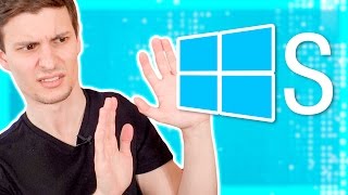 What is Windows 10 S?  ( DON'T GET IT! )