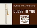 The carpenters close to you  double trombone band miskolc hungary