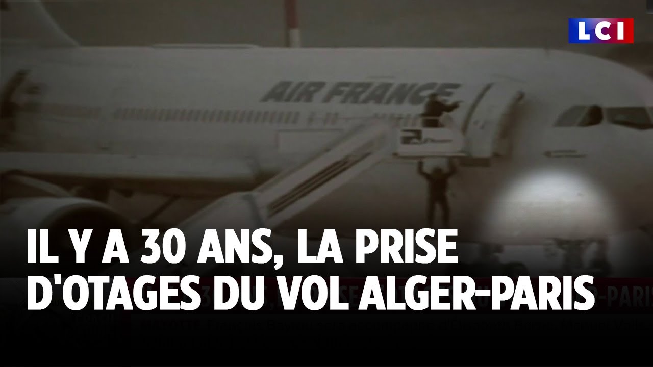 Il y a 30 ans, la prise d'otages du vol Alger-Paris｜LCI