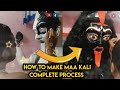 How to make maa kali   complete process maakali making mahakali
