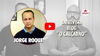Jorge Roque é entrevistado pelo blog O Calçadão