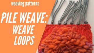 Pile Weave Pattern | Weaving Loops | Weaving Patterns for Beginners
