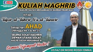 02 OKTOBER 2022 | KITAB : TAFSIR AL-TAHRIR WA AL-TANWIR  |  USTAZ DR MOHD ROSDI ISMAIL  |  MSMIIIBPM