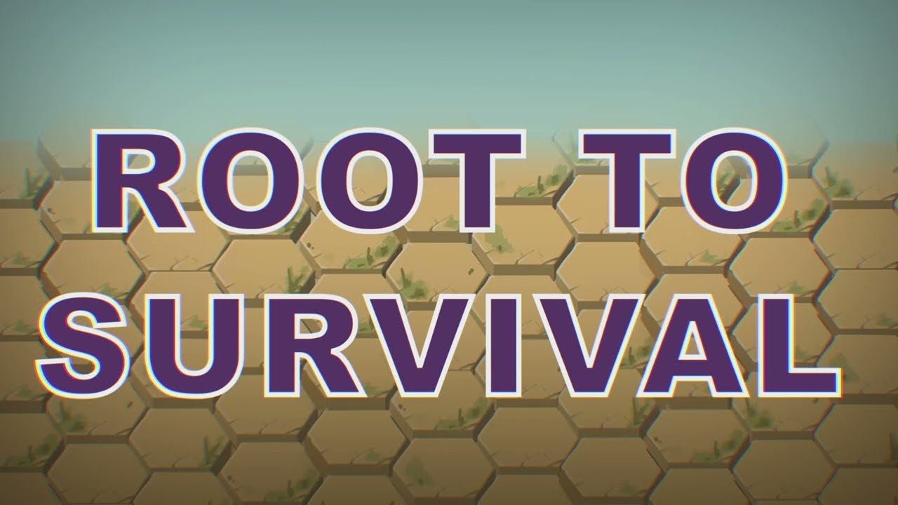 ROOT TO SURVIVAL