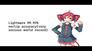 Lightmare 99.93% noclip accuracy (very serious world record)