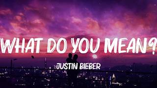 Justin Bieber - What Do You Mean? (Lyrics) || Charlie Puth, Jennifer Lopez,... (Mix Lyrics)