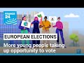 European elections: More and more young people taking up opportunity to vote • FRANCE 24 English