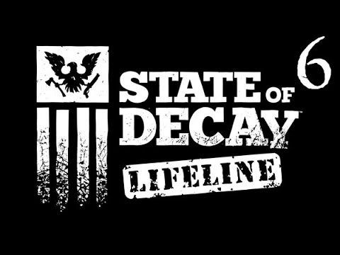 State of Decay: Lifeline Expansion-Part 6 (Friends lost)