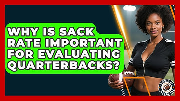 Why Is Sack Rate Important for Evaluating Quarterbacks? | Gridiron Data Digest News