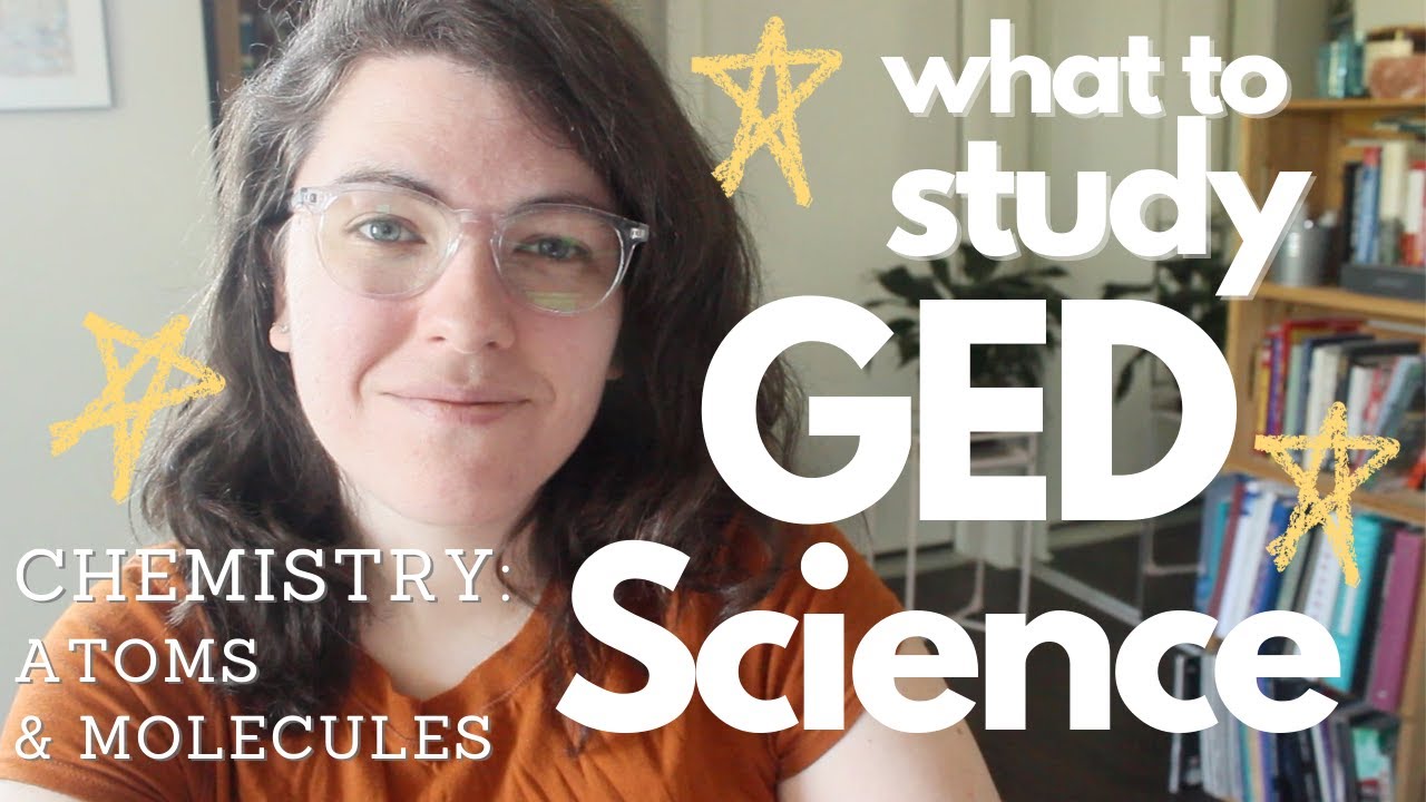 PASS THE GED SCIENCE TEST what to study chemistry atoms & molecules