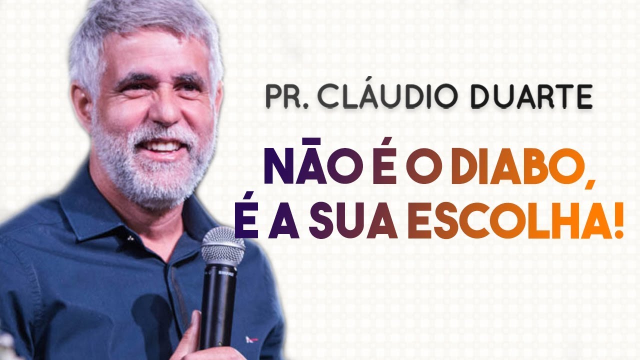 Pastor Cláudio Duarte – Não é o Diabo, É A SUA ESCOLHA! – Palavras de Fé