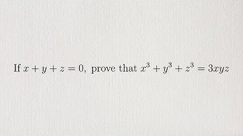 If x+y+z=0, prove that x^3+y^3+z^3=3xyz