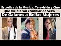 Estrellas de la musica, television y cine de Mexico | Que Cambiaron de Sexo