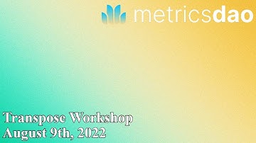 Transpose Workshop | Transpose APIs & How to Use for Answering Bounties | 2022-08-09