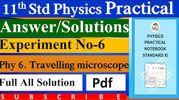 Experiment no.6 Travelling microscope |11th physics practical book solved with Answer & solution |