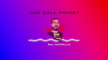 Har Gall Pichey | latest Punjabi song 2025| Raaz M Records |Raj Matfallu