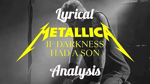 Metallica - If Darkness Had a Son Lyrics Meaning