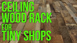 Unbelievable small shop Wood Storage Solution! The perfect Ceiling lumber rack!