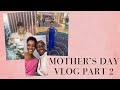 Mother’s Day Special Part 2!