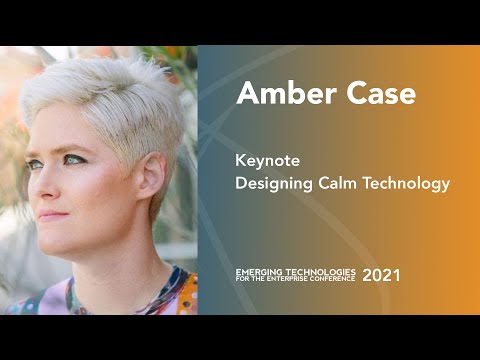 Keynote: Designing Calm Technology — Amber Case