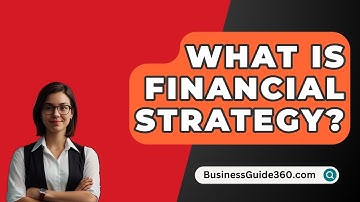 What Is Financial Strategy? - BusinessGuide360.com
