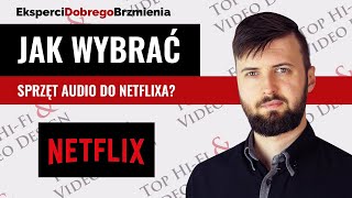 Jak wybrać sprzęt audio do Netflixa? Amplituner stereo, kina domowego czy soundbar?