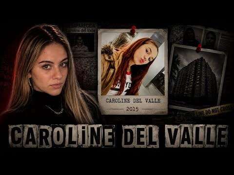 What happened to Caroline del Valle? The disappearance that baffled Spain