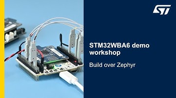 STM32WBA6 demo workshop - Build over Zephyr