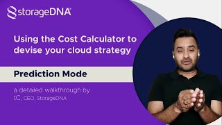 PART 1 | Using the Cost Calculator to devise your cloud strategy | Predictive Mode | StorageDNA