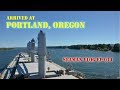 Transiting Columbia River, Mooring Operation, Arrived at Portland, Oregon | Seaman VLOG 014